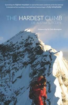 The Hardest Climb - Sutcliffe, Alistair