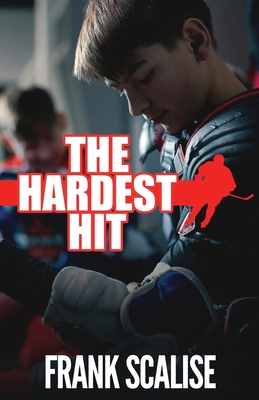 The Hardest Hit: A Sam the Hockey Player Novel - Scalise, Frank