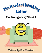 The Hardest Working Letter: The Many Jobs of Silent E