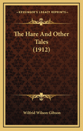 The Hare and Other Tales (1912)