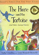 The Hare and the Tortoise: And Other Animal Stories