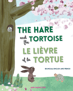 The Hare and the Tortoise / Le Livre et La Tortue