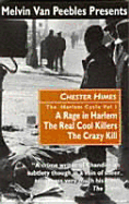 The Harlem Cycle Vol. 1: A Rage in Harlem; The Real Cool Killers; The Crazy Kill - Himes, Chester B