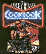 The Harley Biker's Cookbook: Big Bites for Hungry Bikers - Rossan, Owen