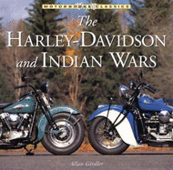 The Harley-Davidson and Indian Wars - Girdler, Allan