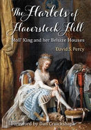The Harlots of Haverstock Hill: 'Moll' King and her Belsize Houses