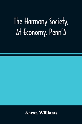 The Harmony Society, At Economy, Penn'A - Williams, Aaron
