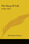 The Harp Of Life: A Play (1921)