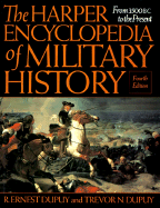The Harper Encyclopedia of Military History: From 3500 BC to the Present - Dupuy, R Ernest, and Dupuy, Ernest R, and Dupuy, Trevor Nevitt