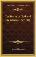 The Harps of God and the Chords They Play