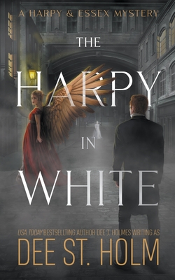 The Harpy In White - Holmes, Dee J, and Holm, Dee St