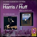 The Harris Machine/Here to Create Music