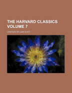 The Harvard Classics Volume 7