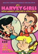 The Harvey Girls: Little Audrey, Little Dot & Little Lotta