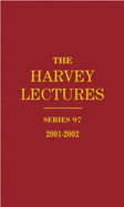 The Harvey Lectures: Series 97, 2001-2002