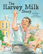 The Harvey Milk Story