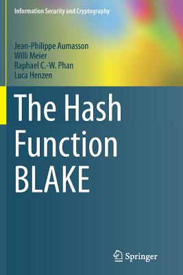 The Hash Function Blake - Aumasson, Jean-Philippe, and Meier, Willi, and Phan, Raphael C -W