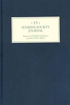 The Haskins Society Journal 13: 1999. Studies in Medieval History - Morillo, Stephen R (Editor), and Abels, Richard P (Editor), and de Trafford, Claire (Contributions by)