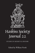 The Haskins Society Journal 22: 2010. Studies in Medieval History