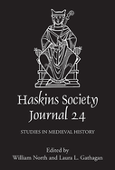 The Haskins Society Journal 24: 2012. Studies in Medieval History