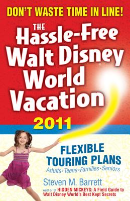 The Hassle-Free Walt Disney World Vacation - Barrett, Steven M