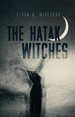 The Hatak Witches - Mihesuah, Devon A.