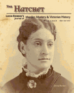 The Hatchet: Lizzie Borden's Journal of Murder, Mystery & Victorian History, Vol. 5, No. 4, Issue 24