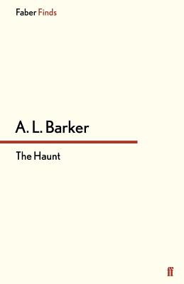 The Haunt - Barker, A. L., and Jones, Kate (Introduction by)