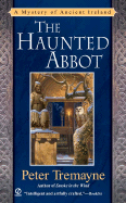 The Haunted Abbot - Tremayne, Peter