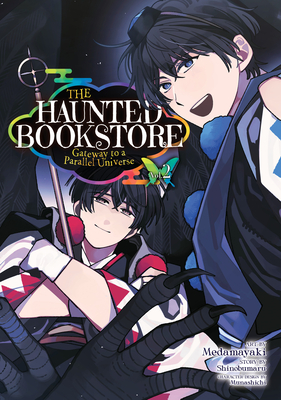 The Haunted Bookstore - Gateway to a Parallel Universe (Manga) Vol. 2 - Shinobumaru, and Munashichi (Contributions by)