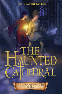 The Haunted Cathedral: Volume 2 - Barone Kolenc, Antony, Mr.