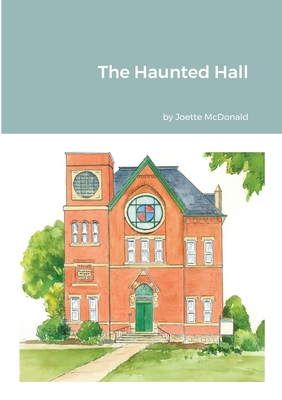 The Haunted Hall - McDonald, Joette