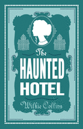 The Haunted Hotel: Annotated Edition