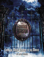 The Haunted Mansion: From the Magic Kingdom to the Movies - Surrell, Jason