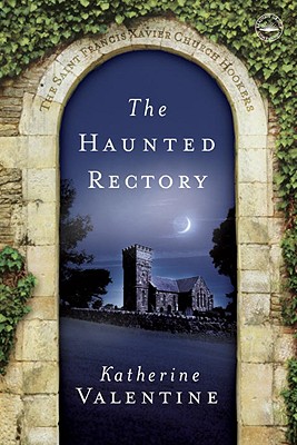 The Haunted Rectory: The Saint Francis Xavier Church Hookers - Valentine, Katherine