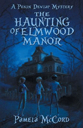 The Haunting of Elmwood Manor: A Pekin Dewlap Mystery
