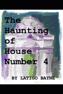 The Haunting of House Number 4