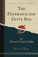 The Haversack and Ditty Box (Classic Reprint)