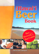 The Hawaii Beer Book: Bars, Breweries & Beer Cuisine - Tsutsumi, Cheryl Chee