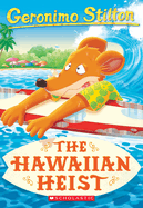 The Hawaiian Heist (Geronimo Stilton #72)