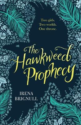 The Hawkweed Prophecy: Book 1 - Brignull, Irena