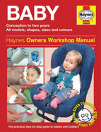 The Haynes Baby Manual: Conception to Two Years