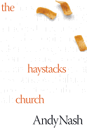 The Haystacks Church - Nash, Andy