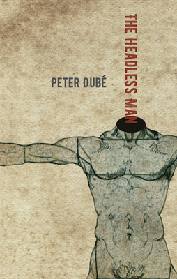 The Headless Man - Dube, Peter