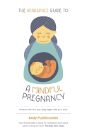 The Headspace Guide To...A Mindful Pregnancy: As Seen on Netflix
