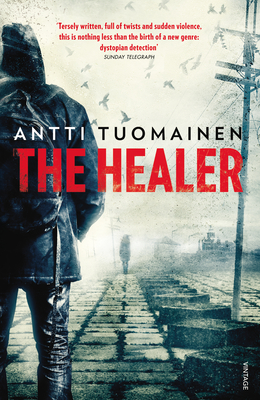 The Healer - Tuomainen, Antti, and Rogers, Lola (Translated by)