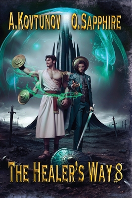 The Healer's Way (Book 8): A Portal Progression Fantasy Series - Kovtunov, Alexey, and Sapphire, Oleg