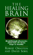 The Healing Brain: Breakthrough Discoveries about How the Brain Keeps Us Healthy
