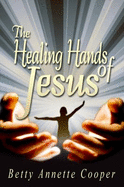 The Healing Hands of Jesus