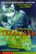 The Healing of Texas Jake - Naylor, Phyllis Reynolds